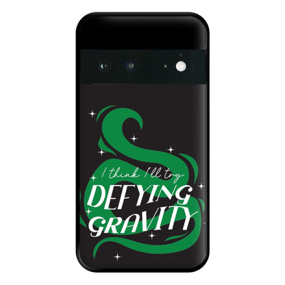 I Think I'll Try Defying Gravity Phone Case for Google Pixel 6a