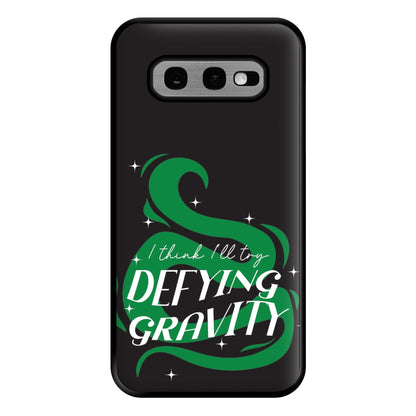 I Think I'll Try Defying Gravity Phone Case for Galaxy S10e