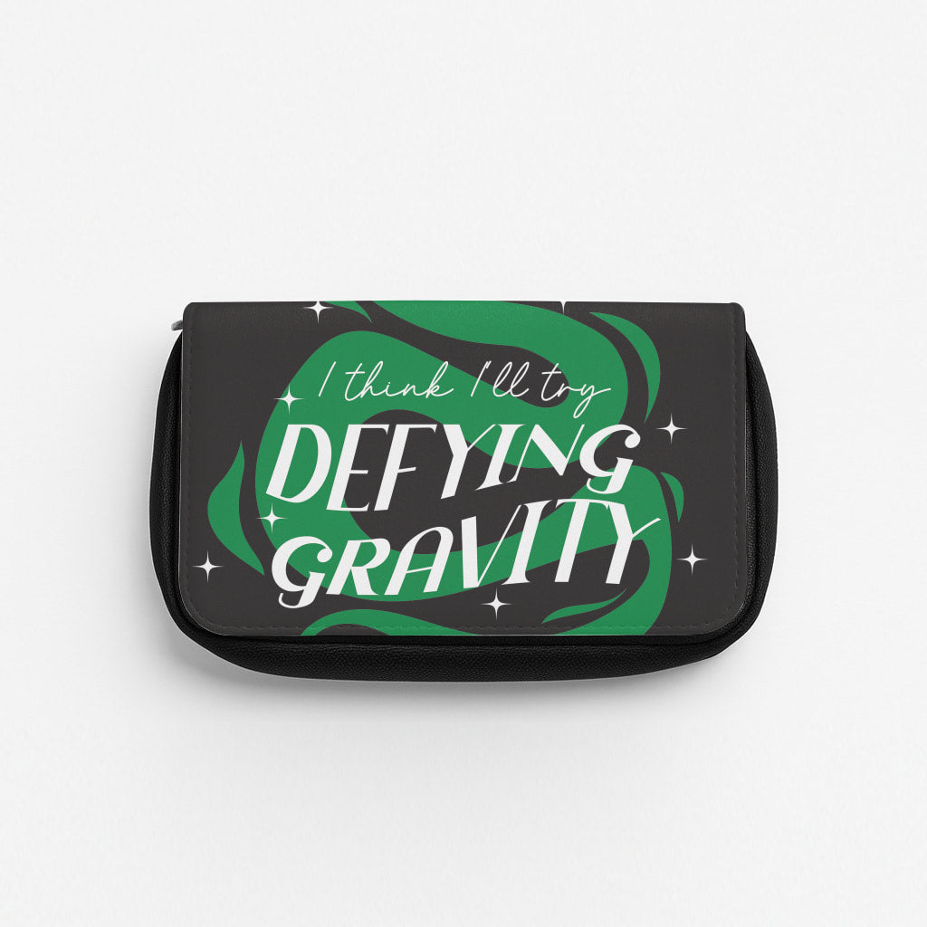 I Think I'll Try Defying Gravity Pencil Case