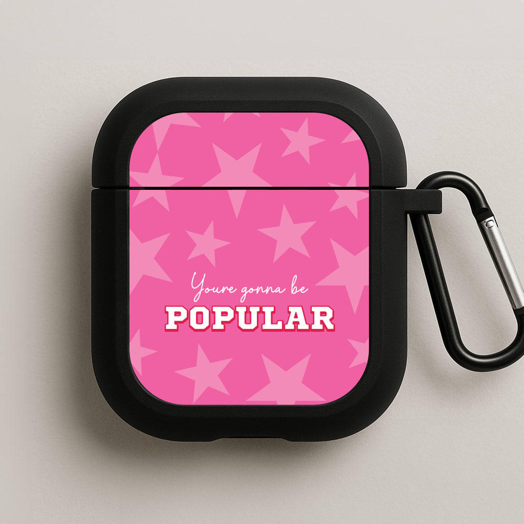 You're Gonna Be Popular AirPods Case