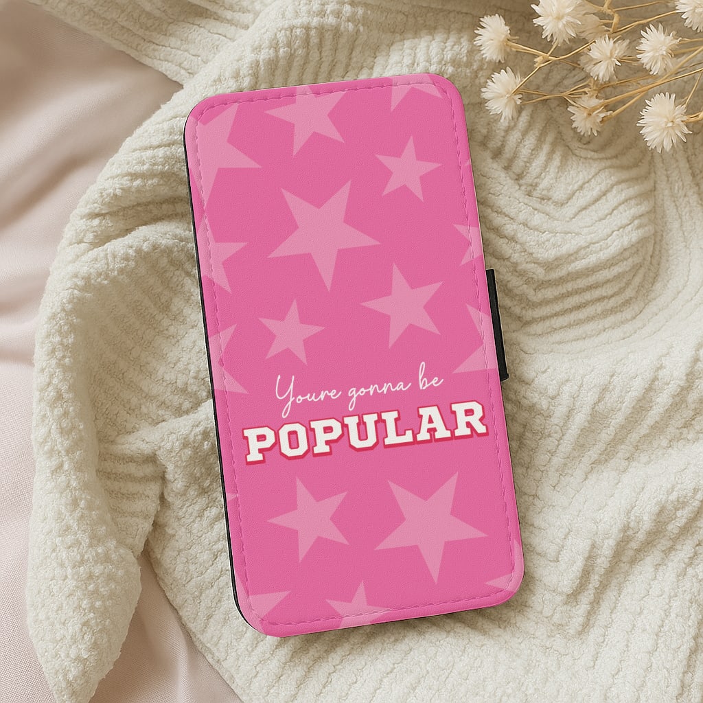 You're Gonna Be Popular Wallet Phone Case