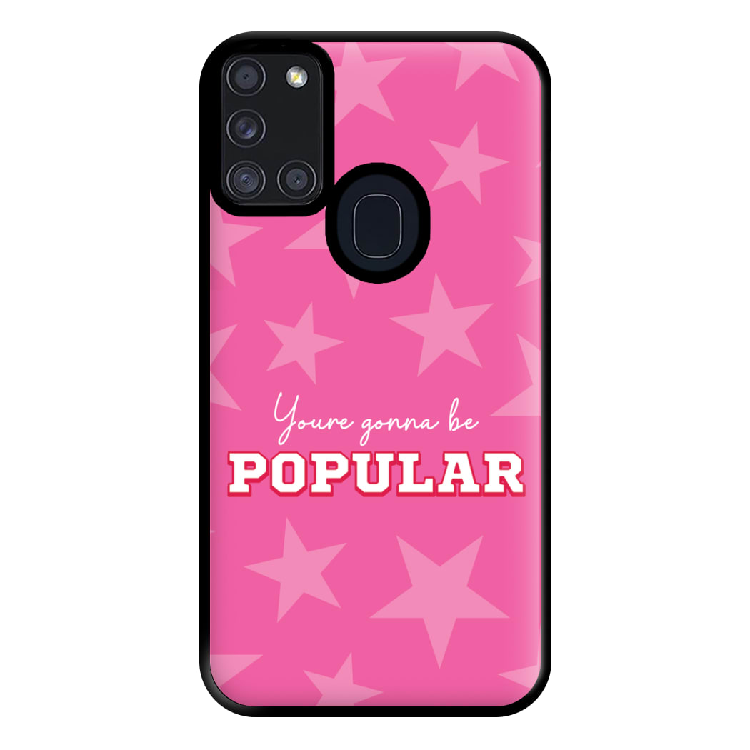 You're Gonna Be Popular Phone Case for Galaxy A21s