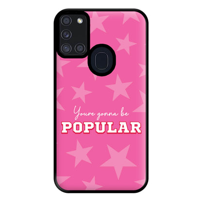 You're Gonna Be Popular Phone Case for Galaxy A21s