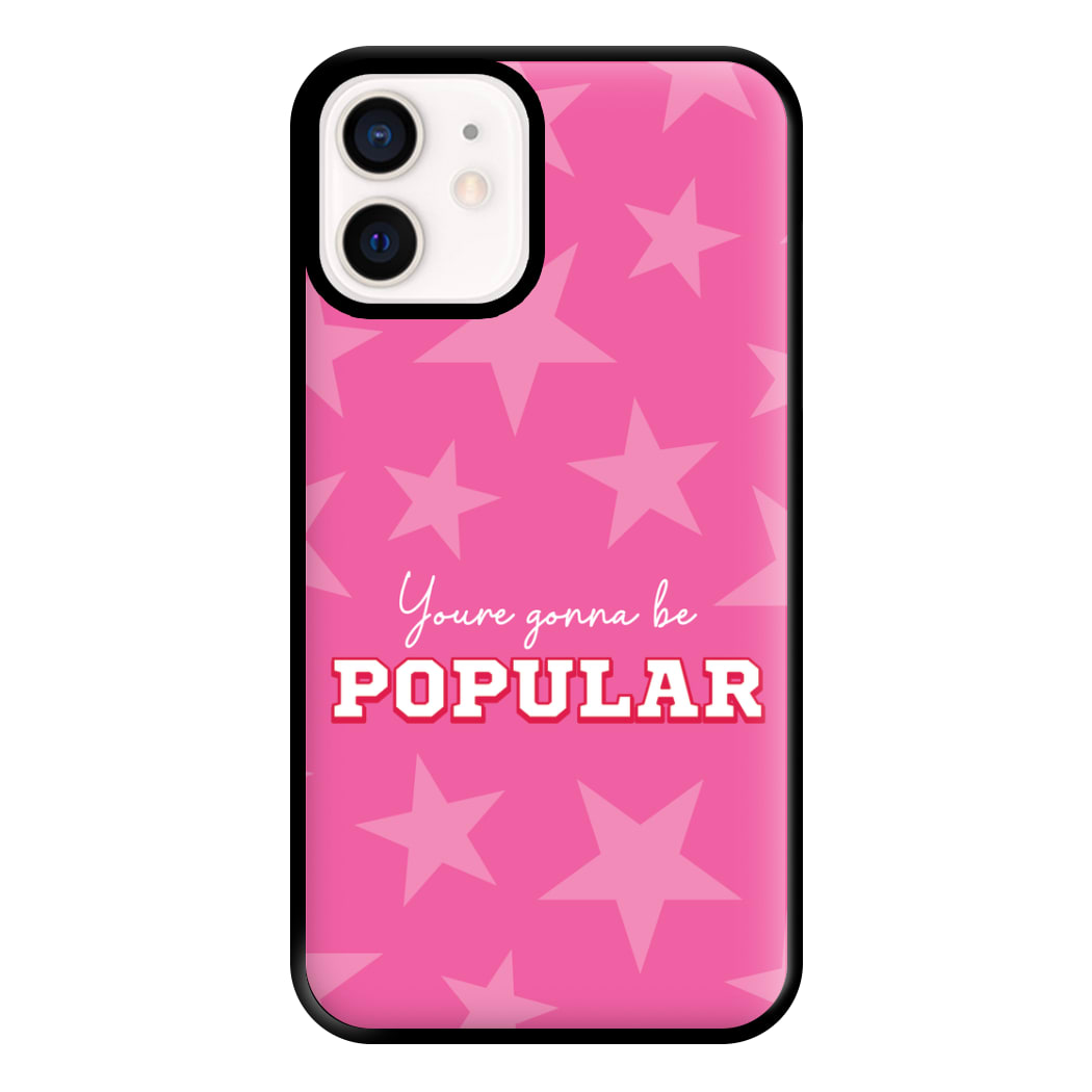 You're Gonna Be Popular Phone Case for iPhone 12 Mini