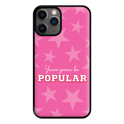 You're Gonna Be Popular Phone Case for iPhone 12 Pro Max