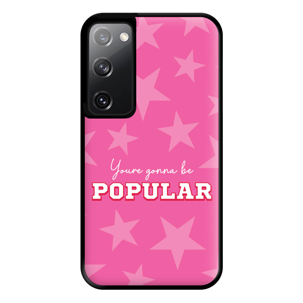 You're Gonna Be Popular Phone Case for Galaxy S20