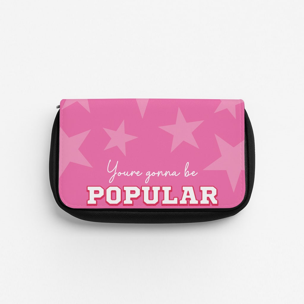 You're Gonna Be Popular Pencil Case