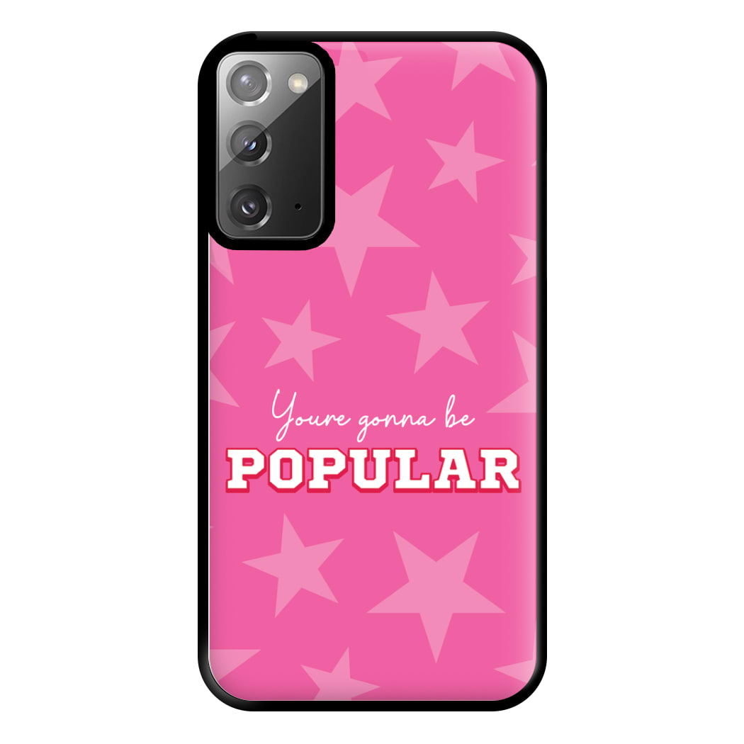 You're Gonna Be Popular Phone Case for Galaxy Note 20 Ultra