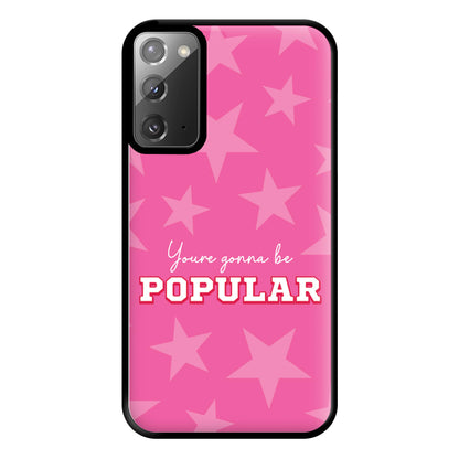 You're Gonna Be Popular Phone Case for Galaxy Note 20 Ultra