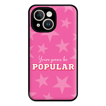 You're Gonna Be Popular Phone Case for iPhone 14 Plus