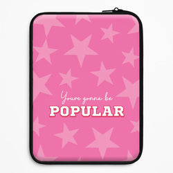You're Gonna Be Popular Universal Laptop Sleeve