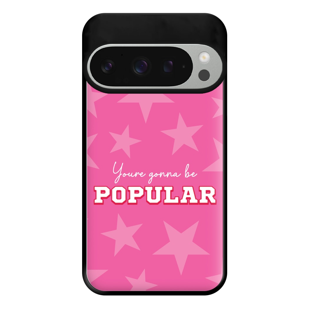 You're Gonna Be Popular Phone Case for Google Pixel 9 Pro XL