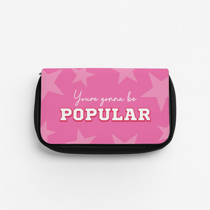 You're Gonna Be Popular Pencil Case