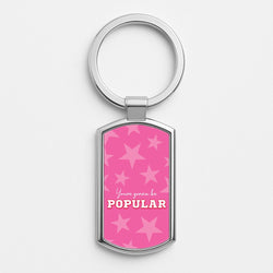 You're Gonna Be Popular Silver Keyring