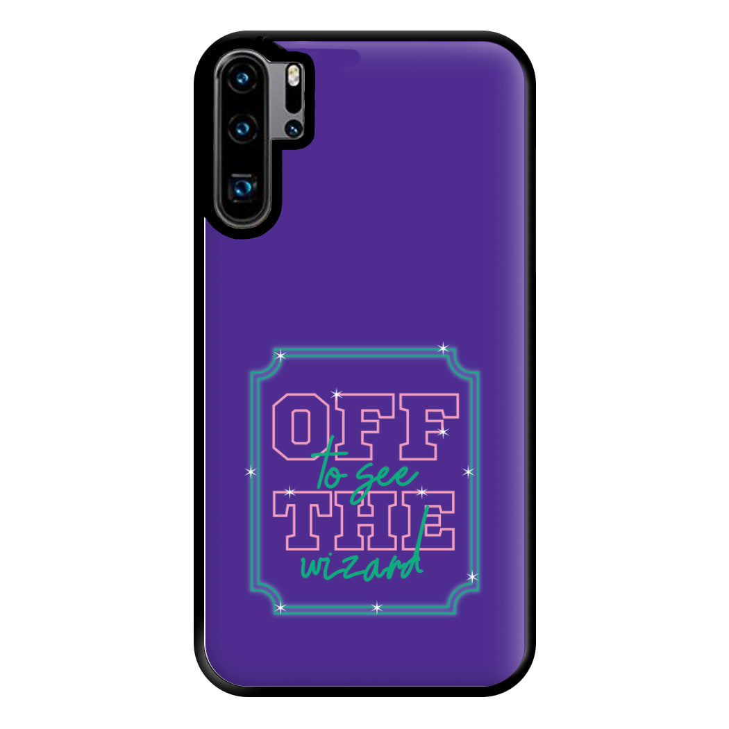 Off To See The Wizard Phone Case for Huawei P30 Pro