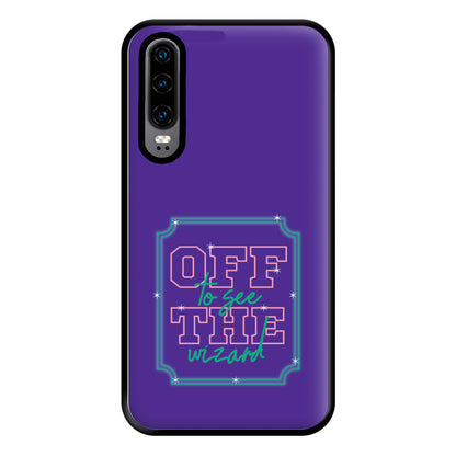 Off To See The Wizard Phone Case for Huawei P30