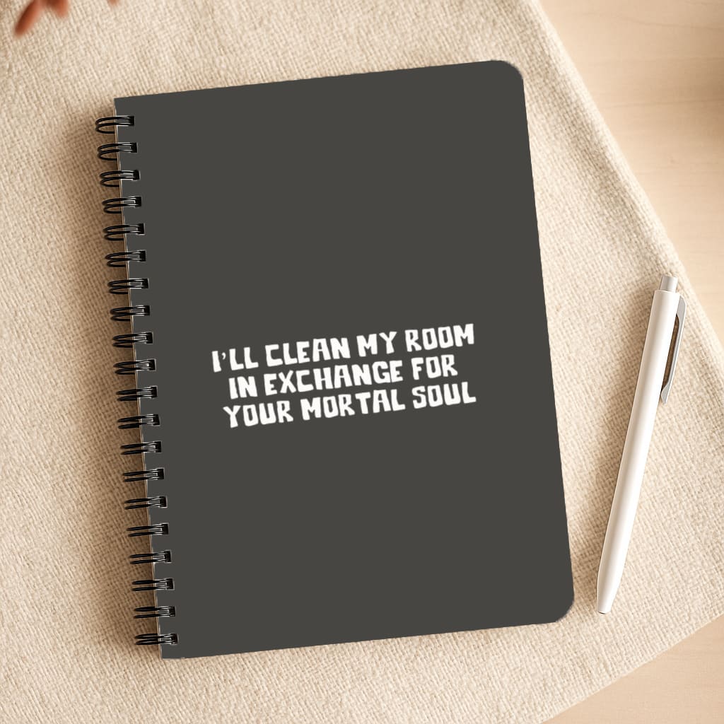 I'll Clean My Room In Exchange Wednesday Notepad