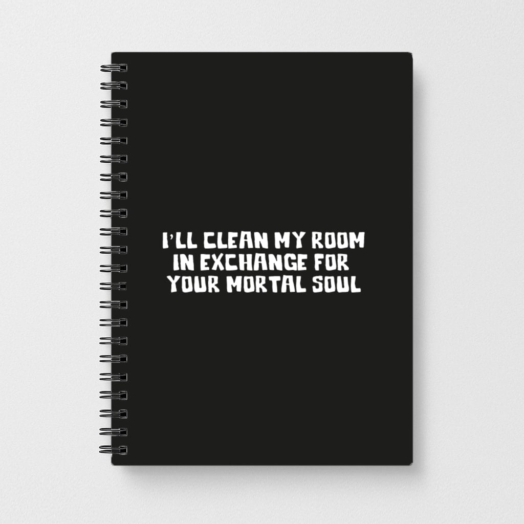 I'll Clean My Room In Exchange Wednesday Notebook