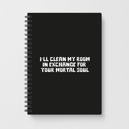 I'll Clean My Room In Exchange Wednesday Notebook