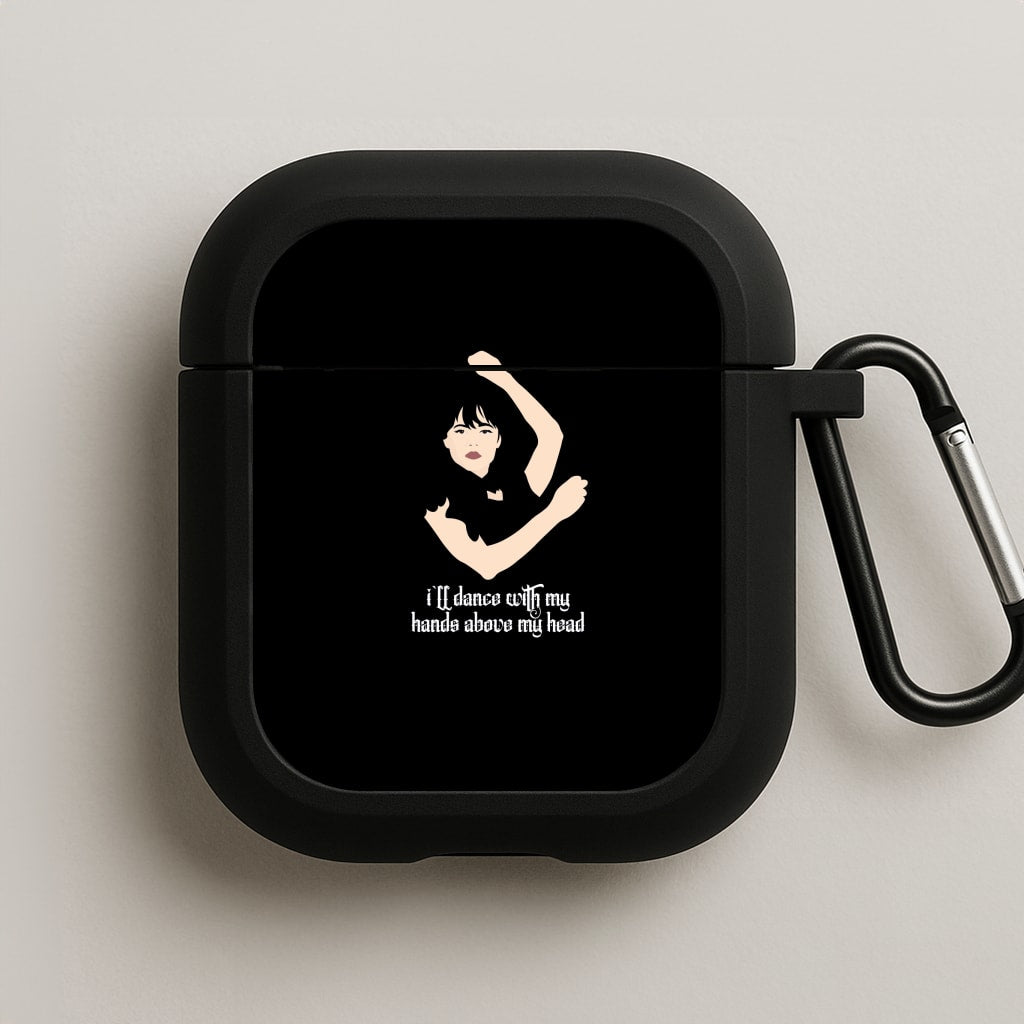 I'll Dance With My Hands Above My Head Wednesday AirPods Case