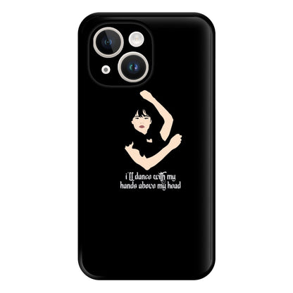 I'll Dance With My Hands Above My Head Wednesday Phone Case for iPhone 14 Plus