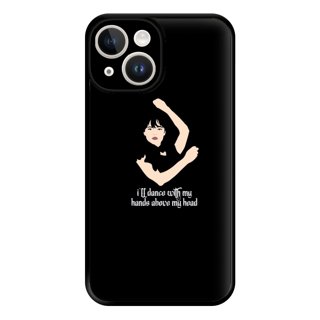 I'll Dance With My Hands Above My Head Wednesday Phone Case for iPhone 14