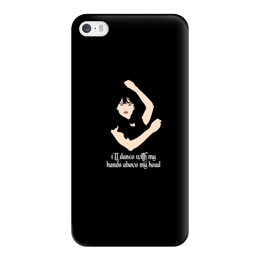 I'll Dance With My Hands Above My Head Wednesday Phone Case for iPhone 5 / 5s / SE 2016