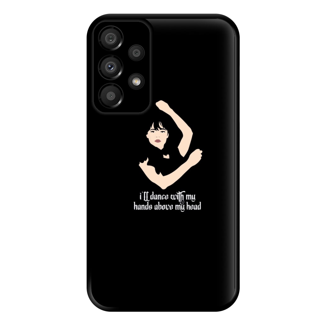 I'll Dance With My Hands Above My Head Wednesday Phone Case for Galaxy A33