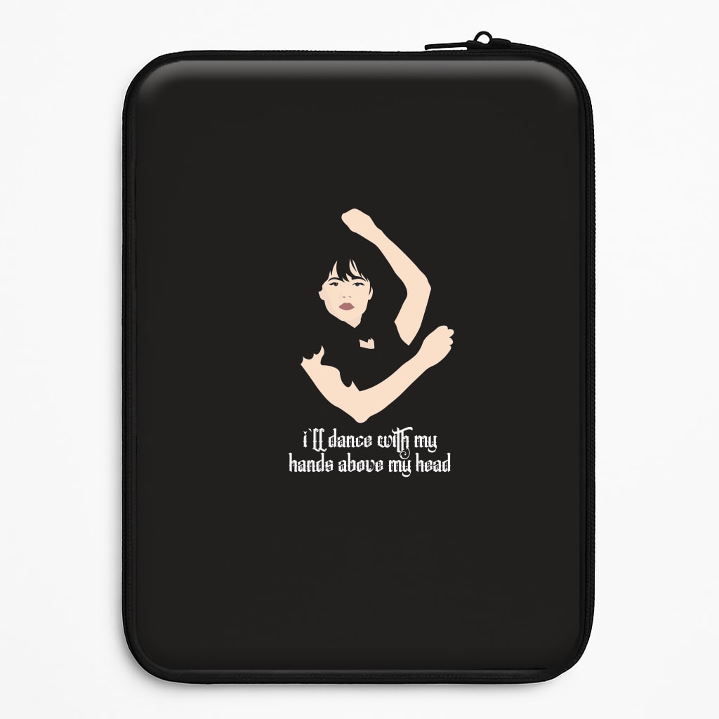 I'll Dance With My Hands Above My Head Wednesday Laptop Sleeve