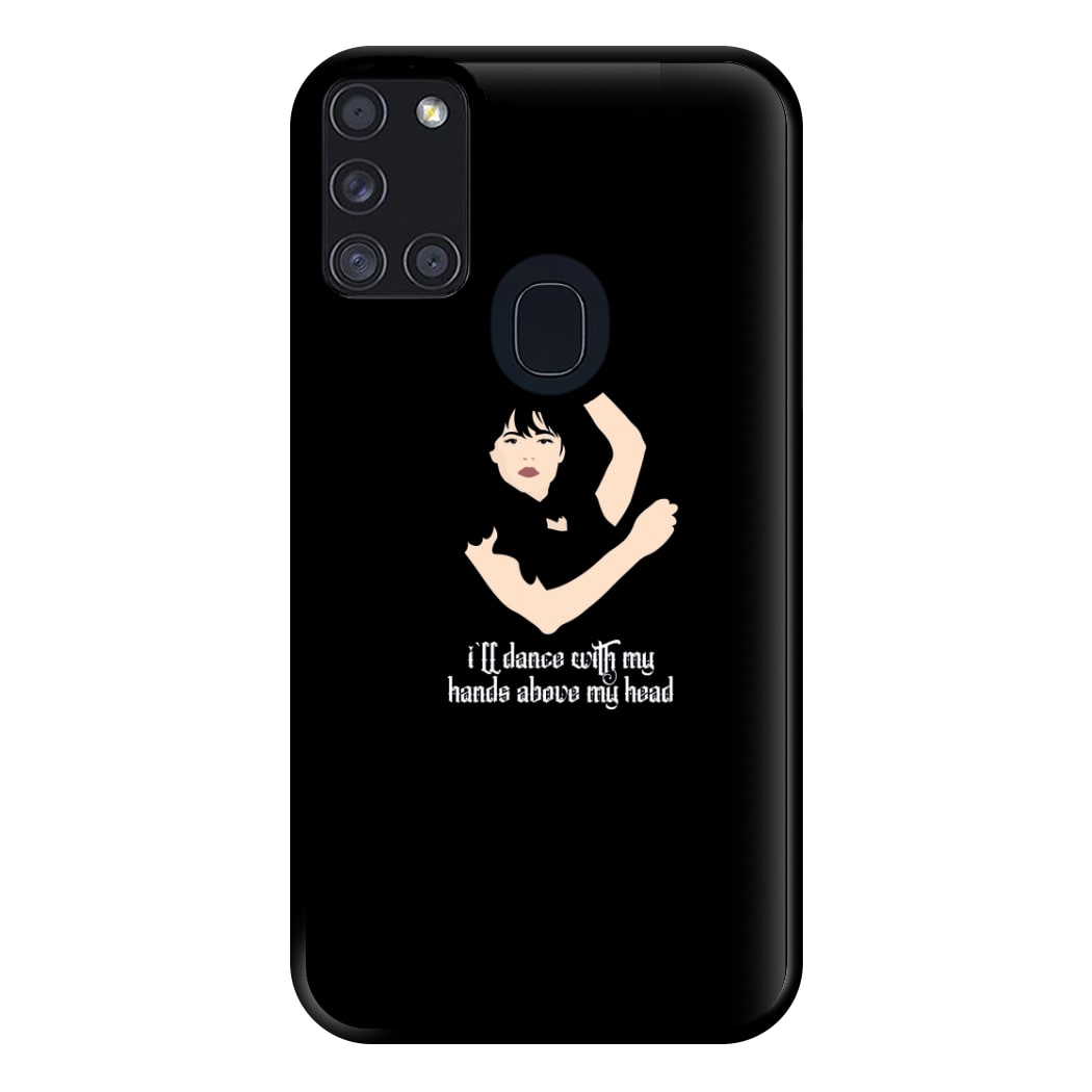 I'll Dance With My Hands Above My Head Wednesday Phone Case for Galaxy A21s