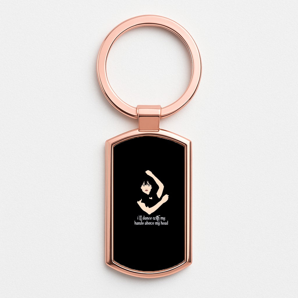 I'll Dance With My Hands Above My Head Wednesday Luxury Keyring