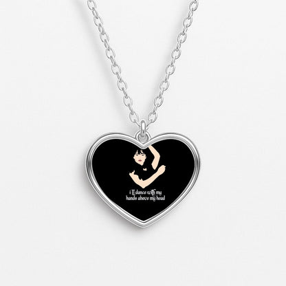 I'll Dance With My Hands Above My Head Wednesday Heart Necklace