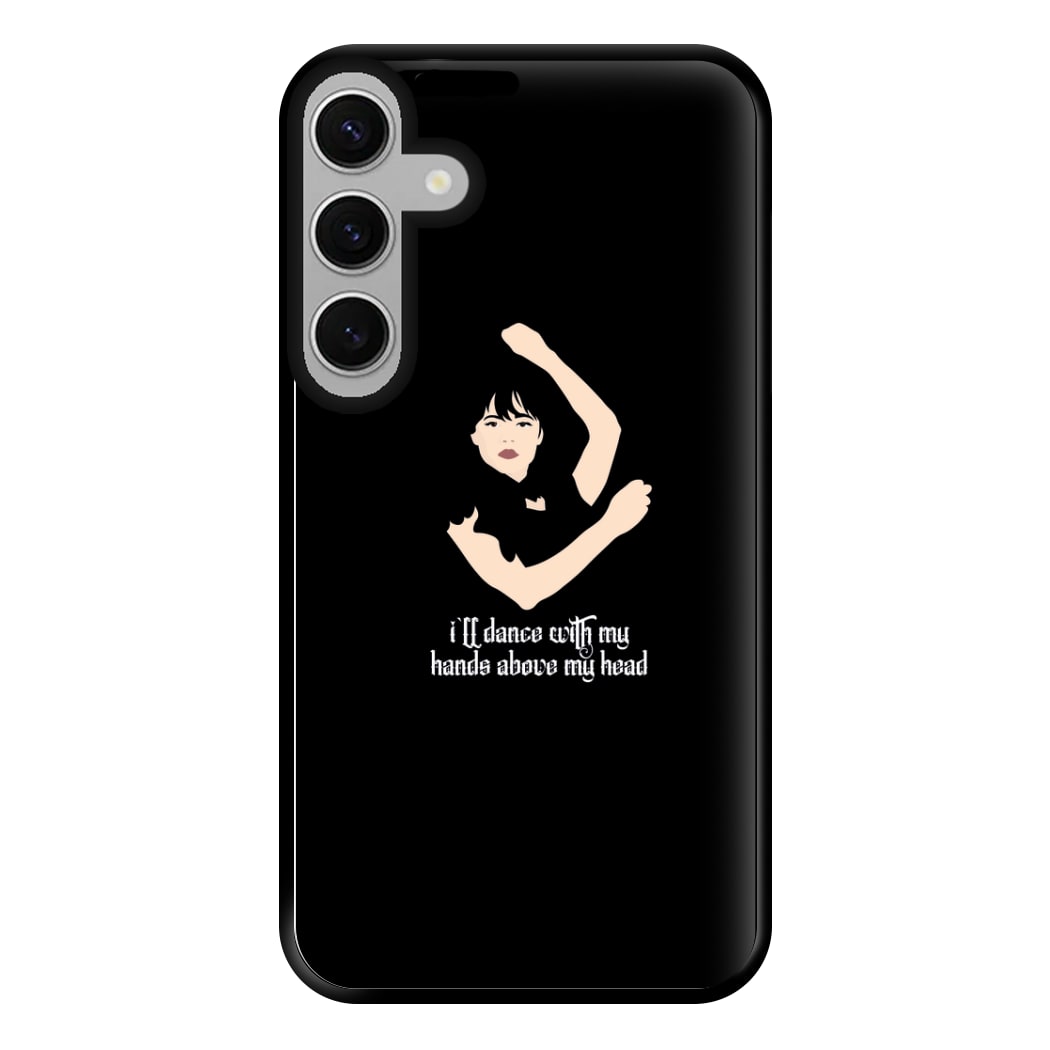 I'll Dance With My Hands Above My Head Wednesday Phone Case for Galaxy S24FE