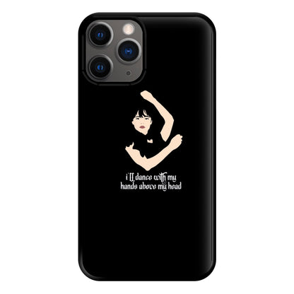 I'll Dance With My Hands Above My Head Wednesday Phone Case for iPhone 12 Pro Max