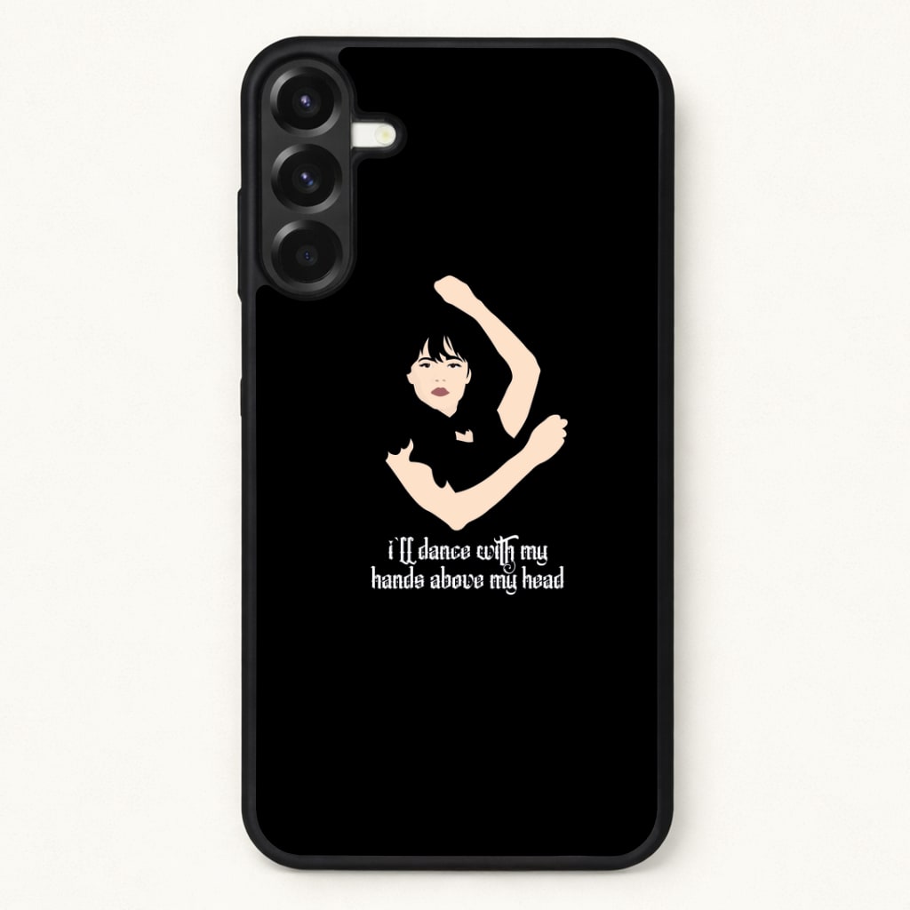 I'll Dance With My Hands Above My Head Wednesday Phone Case for Galaxy A17