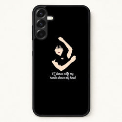 I'll Dance With My Hands Above My Head Wednesday Phone Case for Galaxy A57