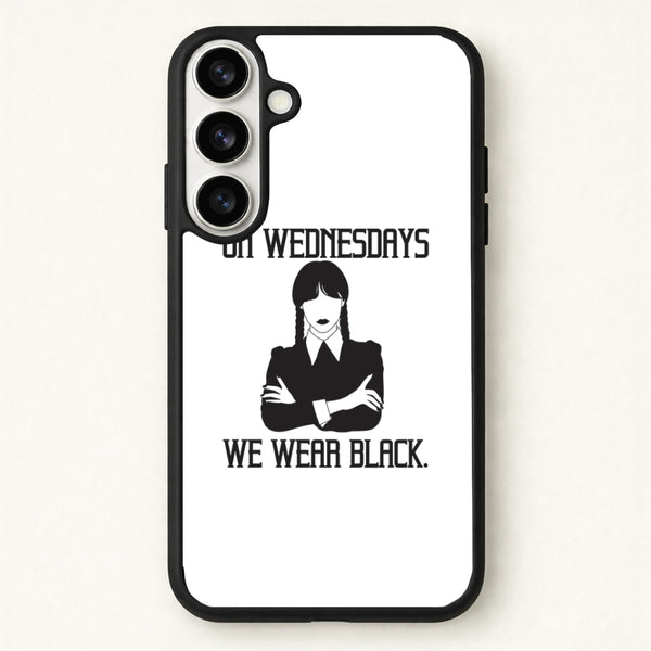 On Wednesdays We Wear Black Phone Case for Galaxy S26