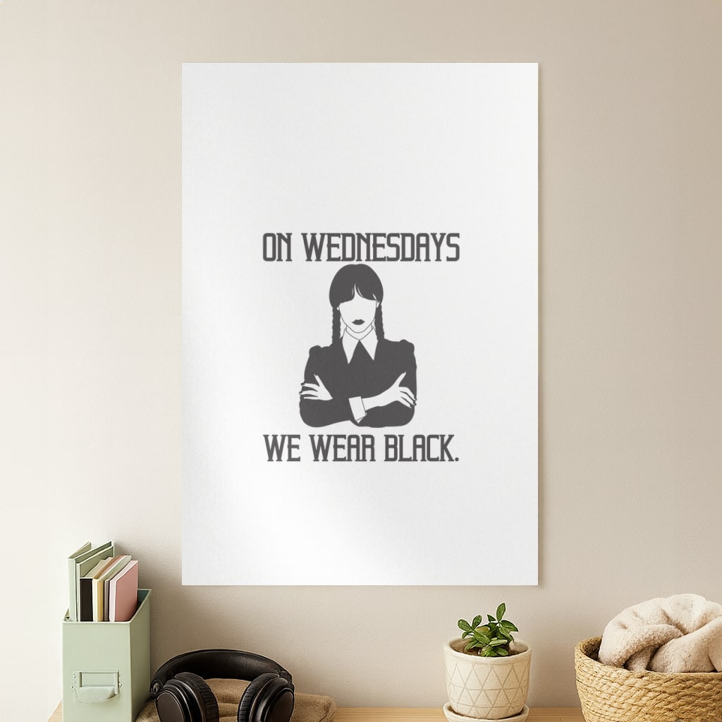On Wednesdays We Wear Black Poster