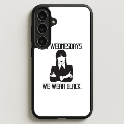 On Wednesdays We Wear Black Phone Case for Galaxy S25FE