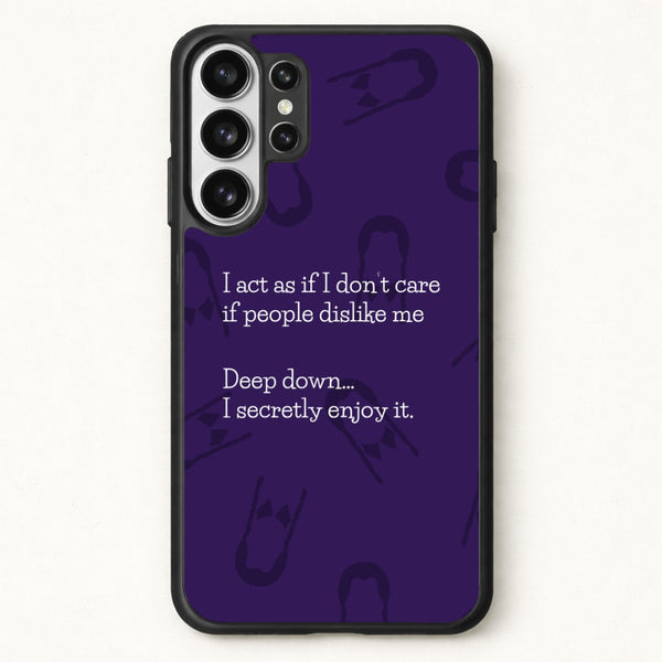 Deep Down.. I Secretly Enjoy It Phone Case for Galaxy S26 Ultra