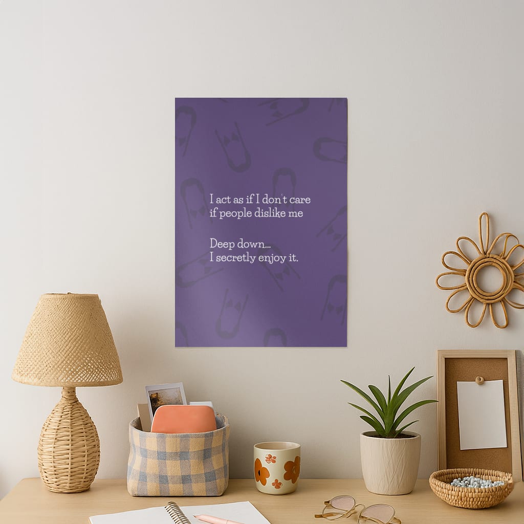 Deep Down.. I Secretly Enjoy It Art Print