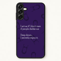 Deep Down.. I Secretly Enjoy It Phone Case for Galaxy A37