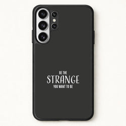 Be The Strange You Want To Be Phone Case for Galaxy S26 Ultra