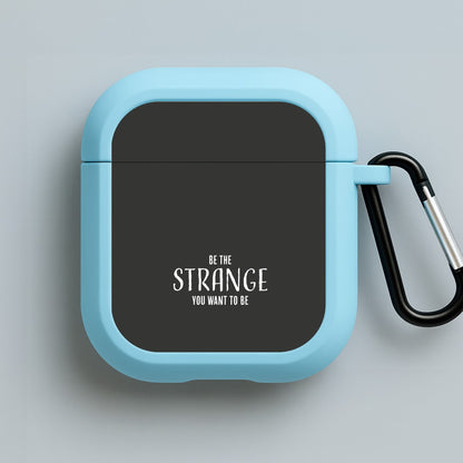 Be The Strange You Want To Be Blue AirPods Case