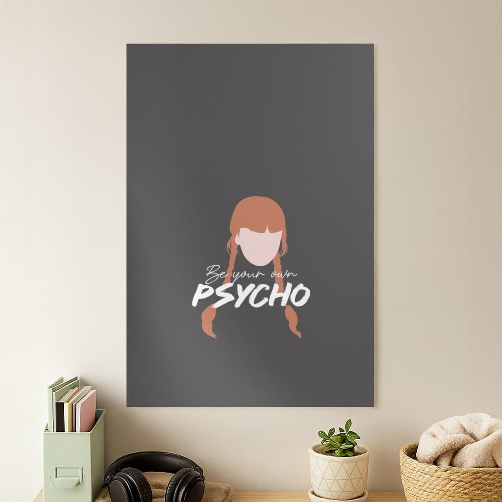 Be Your Own Psycho Poster
