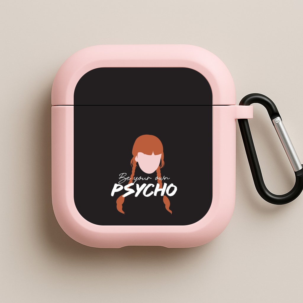 Be Your Own Psycho Pink AirPods Case