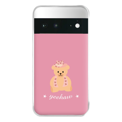 Yeehaw Teddy Bear Phone Case for Google Pixel 6a