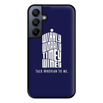 Talk Whovian To Me Phone Case for Galaxy A15