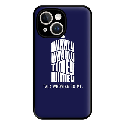 Talk Whovian To Me Phone Case for iPhone 14 Plus