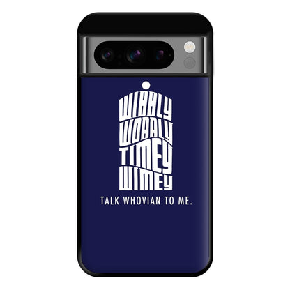 Talk Whovian To Me Phone Case for Google Pixel 8 Pro